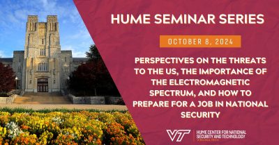 Hume Seminar Series: Perspectives on the Threats to the US, the importance of the Electromagnetic Spectrum, and how to prepare for a job in National Security